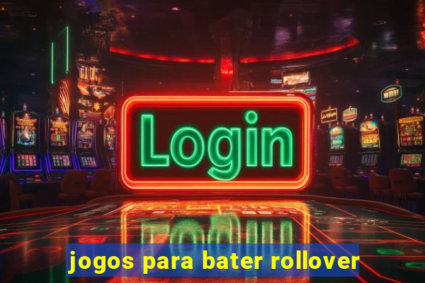 jogos para bater rollover