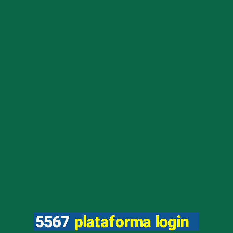 5567 plataforma login