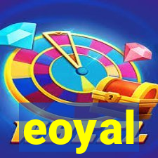 eoyal