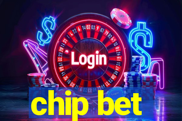 chip bet