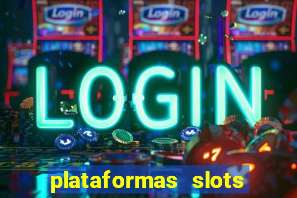 plataformas slots com bonus de cadastro