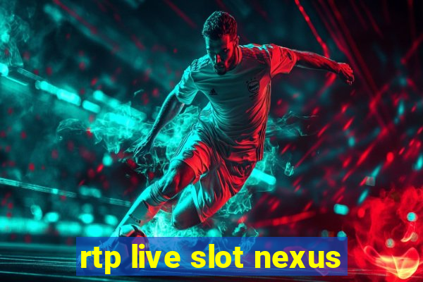 rtp live slot nexus