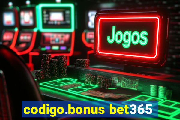 codigo.bonus bet365