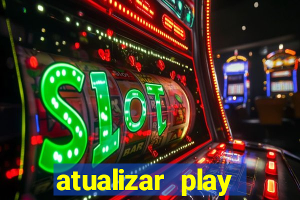 atualizar play store baixar