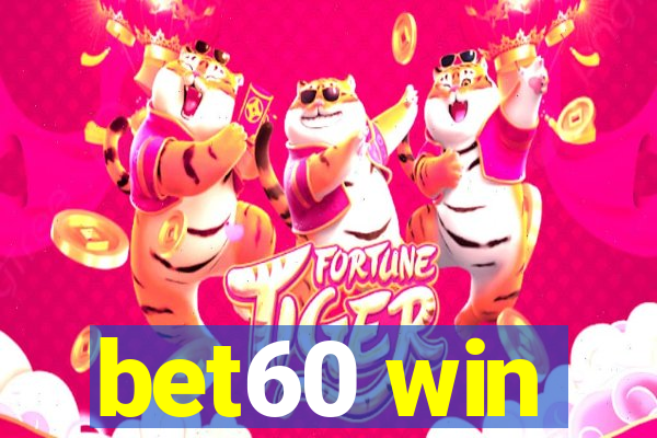 bet60 win