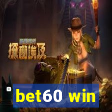 bet60 win