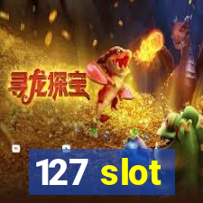 127 slot