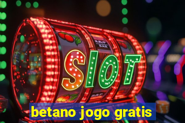 betano jogo gratis