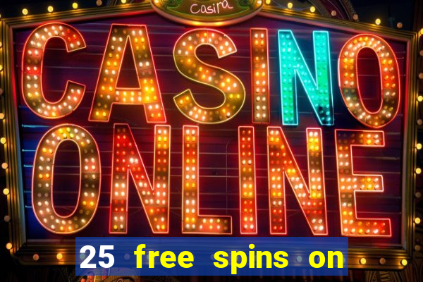 25 free spins on sign up casino