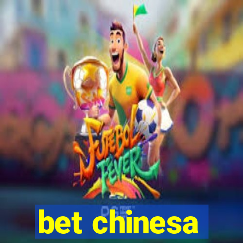 bet chinesa