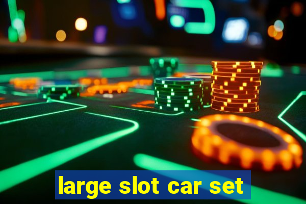 large slot car set