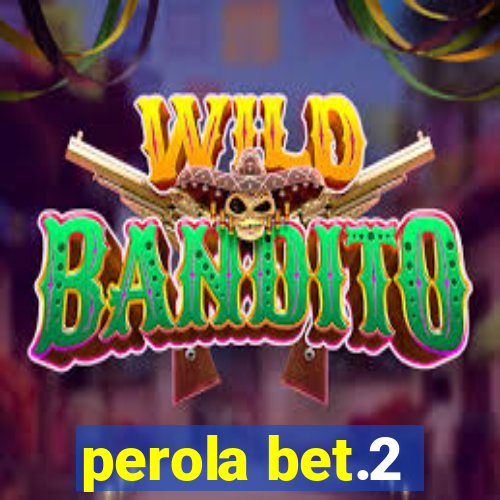 perola bet.2