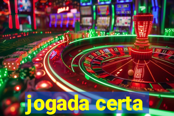 jogada certa