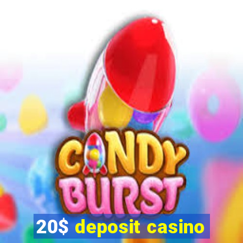 20$ deposit casino