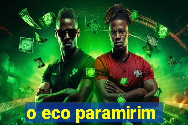 o eco paramirim