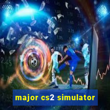 major cs2 simulator