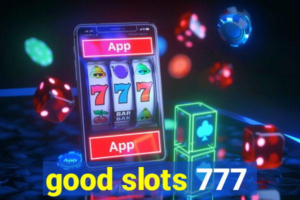 good slots 777