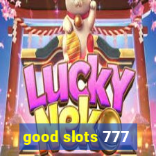 good slots 777