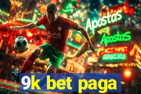 9k bet paga