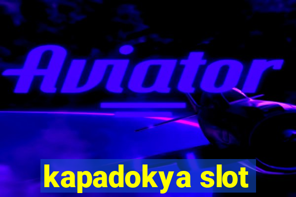 kapadokya slot