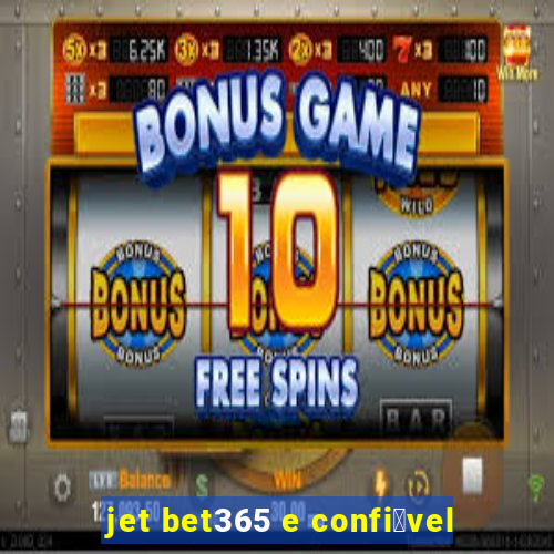 jet bet365 e confi谩vel