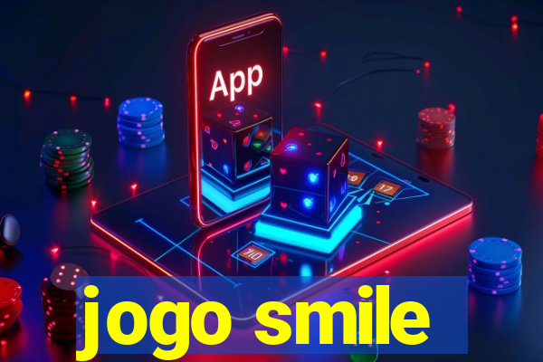 jogo smile