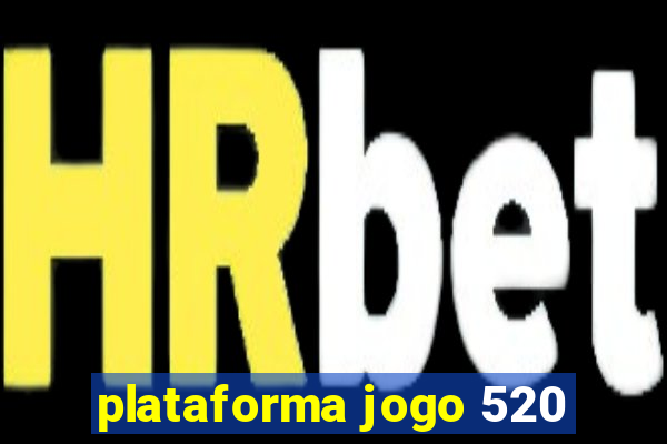 plataforma jogo 520