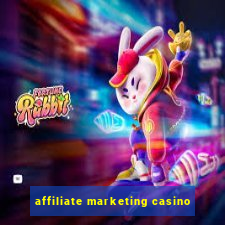 affiliate marketing casino