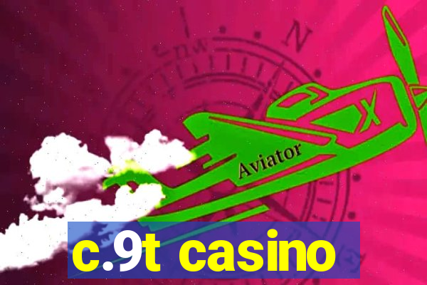 c.9t casino