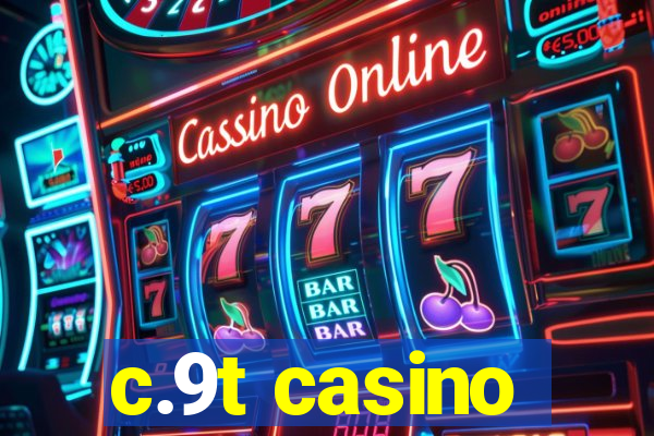 c.9t casino