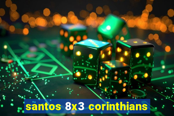 santos 8x3 corinthians