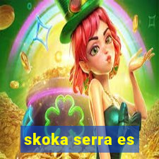 skoka serra es