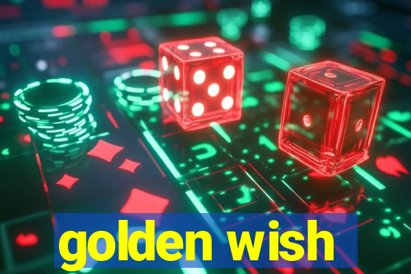 golden wish