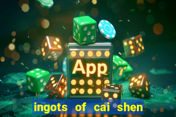 ingots of cai shen slot free