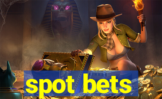 spot bets