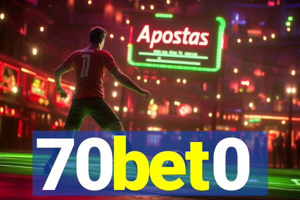 70bet0