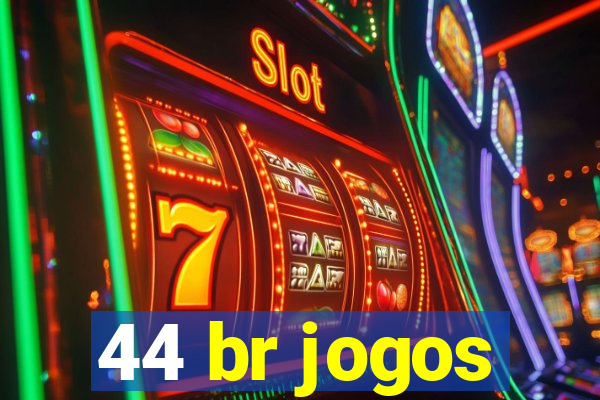 44 br jogos