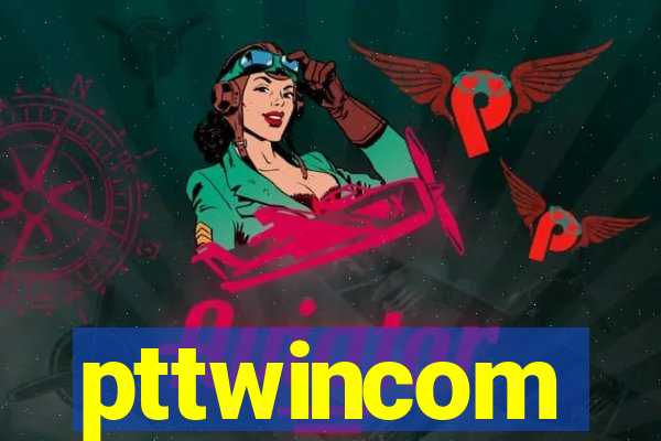 pttwincom