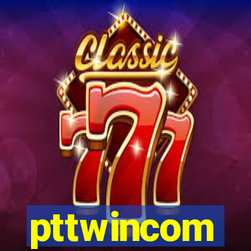 pttwincom