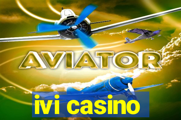 ivi casino