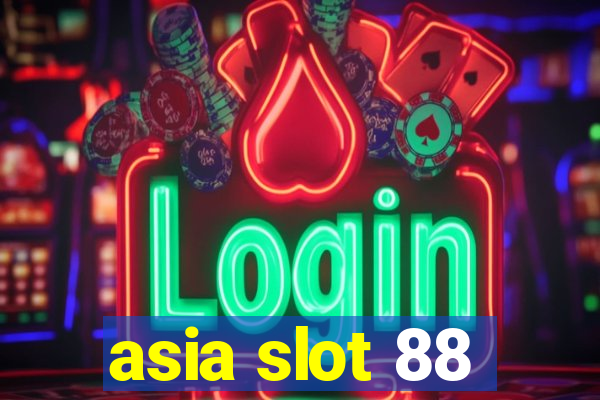 asia slot 88