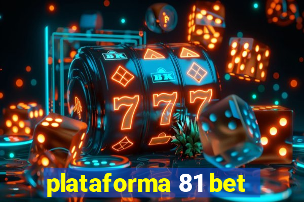 plataforma 81 bet