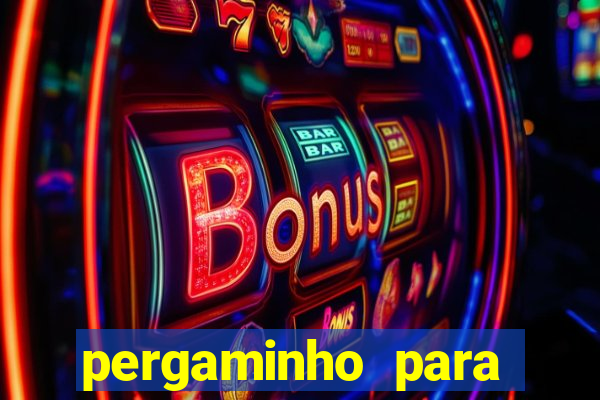 pergaminho para escrever dentro