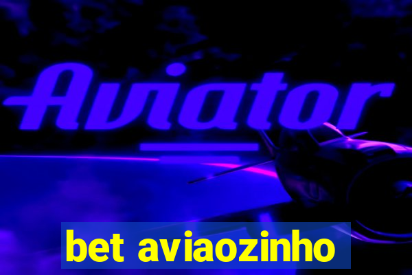 bet aviaozinho