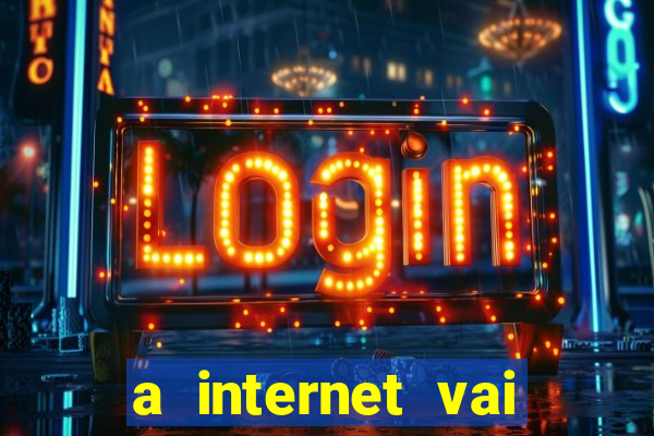 a internet vai acabar em 2024