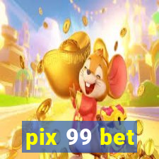 pix 99 bet