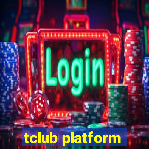 tclub platform