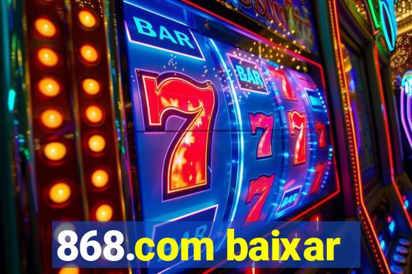 868.com baixar