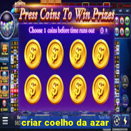 criar coelho da azar