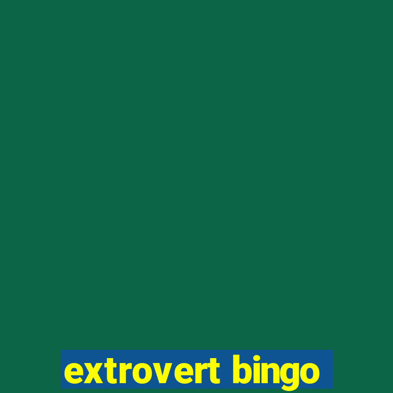 extrovert bingo